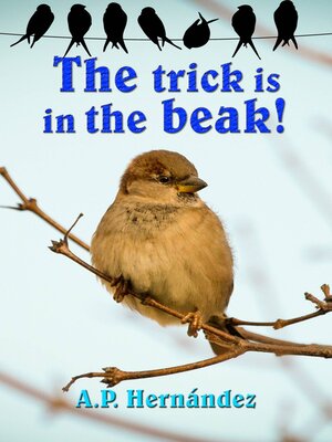 cover image of The Trick Is in the Beak